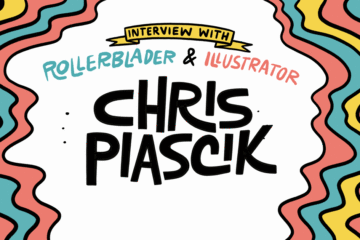 Interview with Rollerblader and Illustrator Chris Piascik
