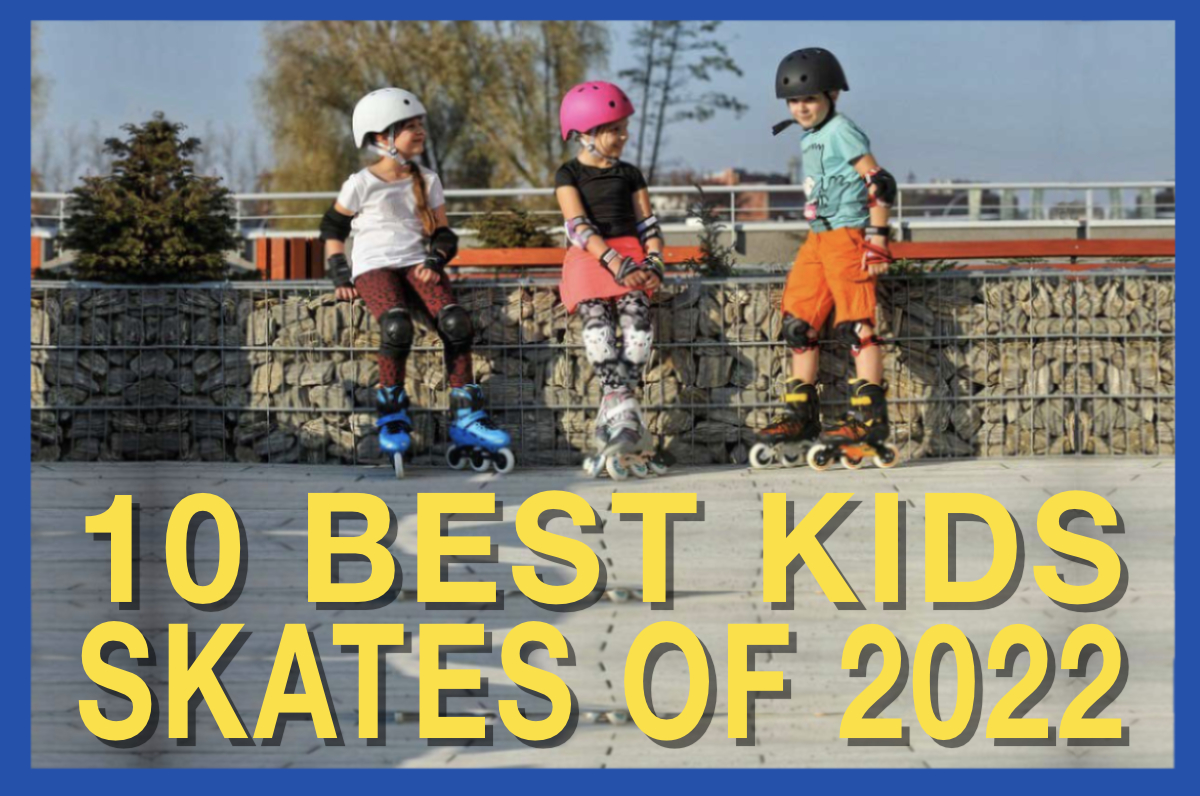 The 10 Best Inline Skates for Kids of 2022