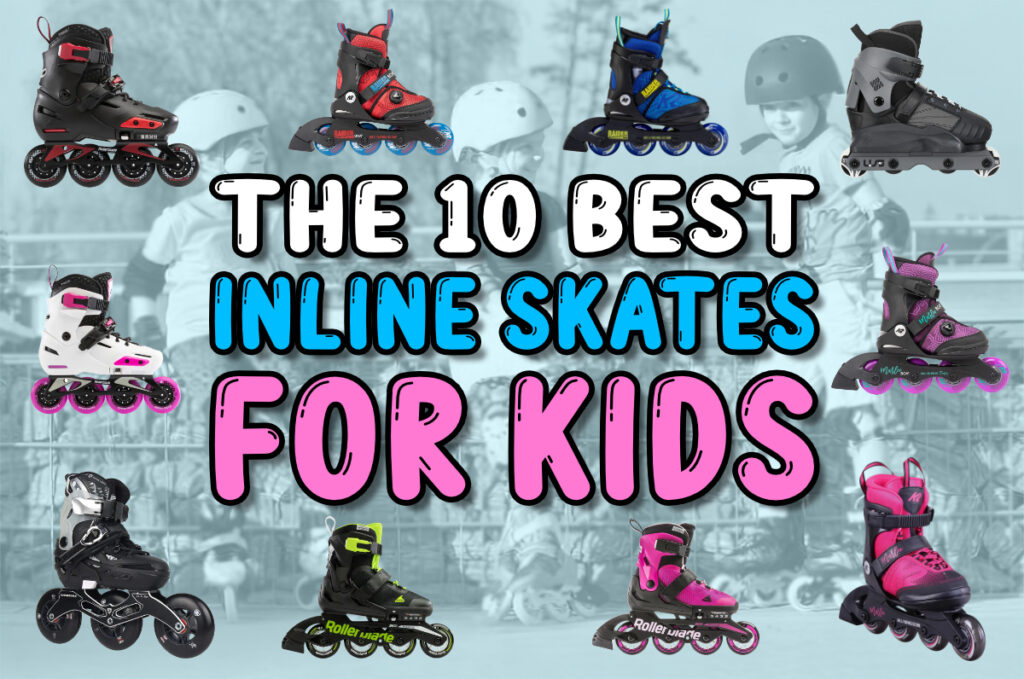 Best Inline Skates for Kids