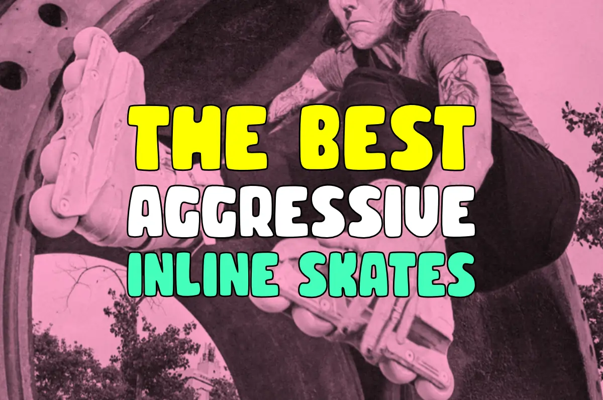best aggressive inline skates