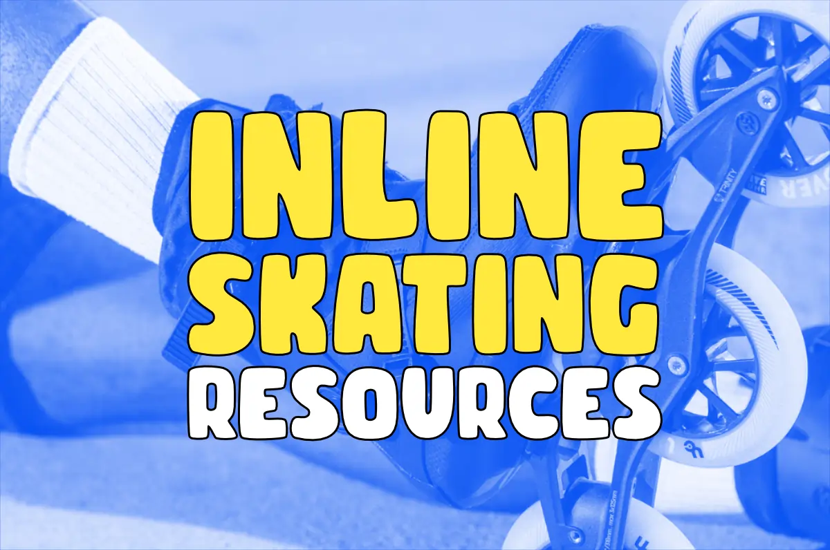 Inline Skating Resources: Your Ultimate Guide